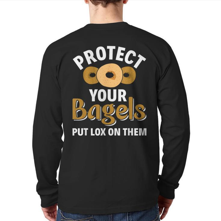 Bagel Protect Your Bagels Put Lox On Them Bagel Back Print Long Sleeve T-shirt