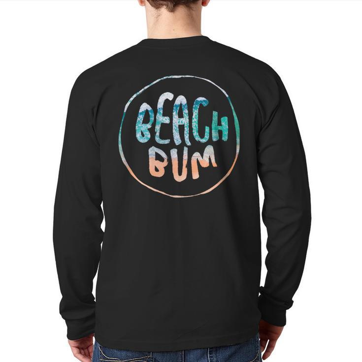 Beach Bum Summer Sandy Ocean Vibes And Waves Surfing Back Print Long Sleeve T-shirt