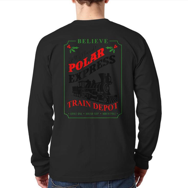Believe All Aboard Polar Express Train Depot Christmas Back Print Long Sleeve T-shirt
