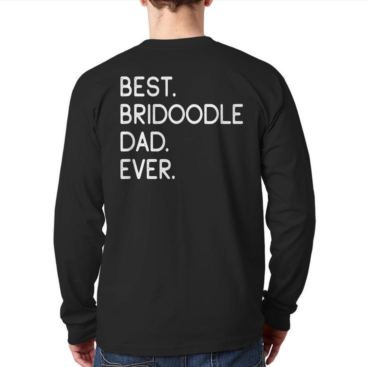 Best Bridoodle Dad Ever Back Print Long Sleeve T-shirt