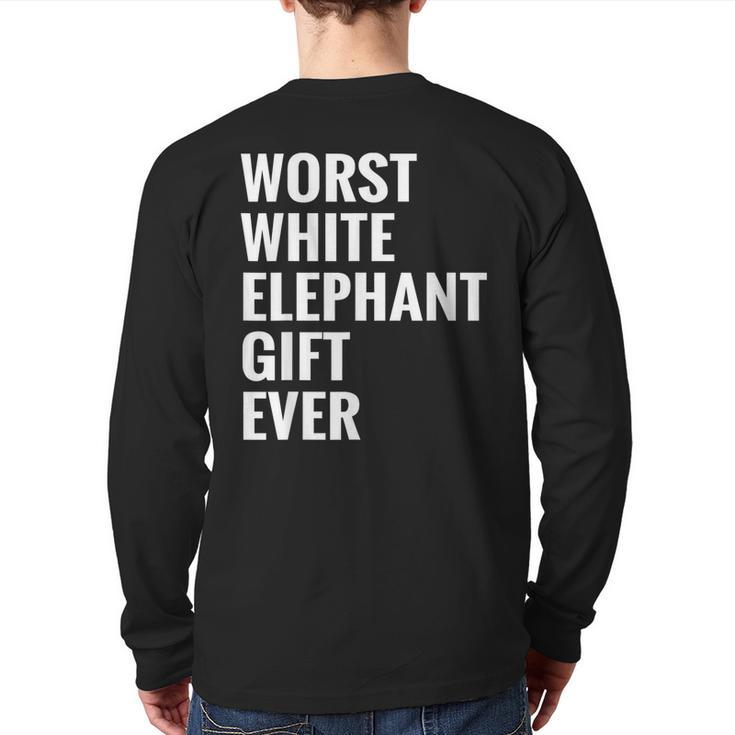 Best Worst White Elephant Ever  Under 20 25 Back Print Long Sleeve T-shirt