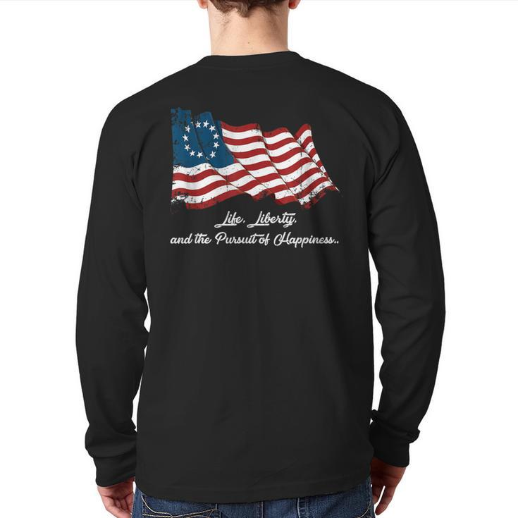 Betsy Ross Life Liberty And The Pursuit Of Happiness Flag Back Print Long Sleeve T-shirt