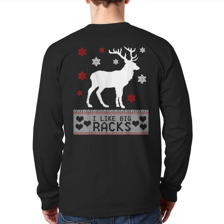 I Like Big Racks Ugly Christmas Sweater Back Print Long Sleeve T-shirt