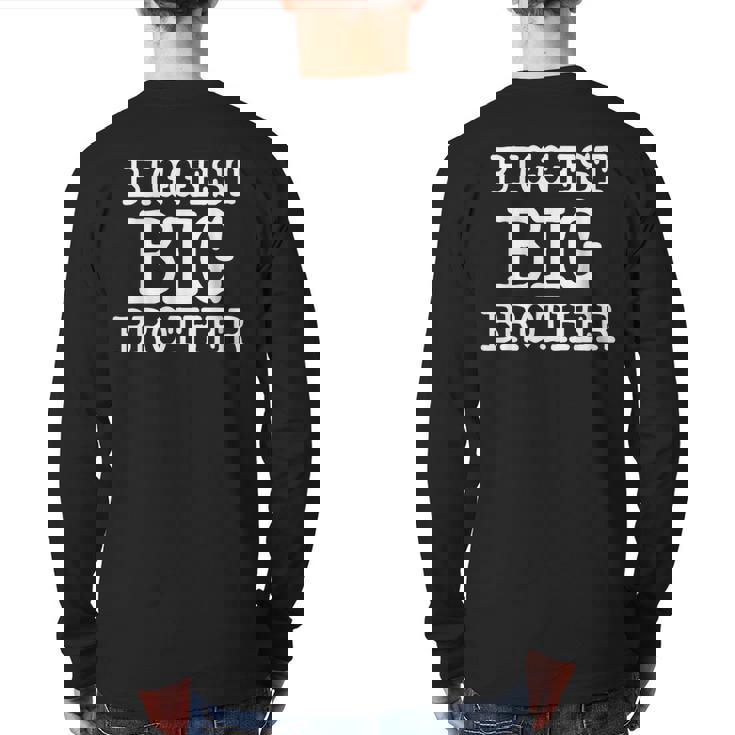 Biggest Big Brother For The Best Older Brother Back Print Long Sleeve T-shirt