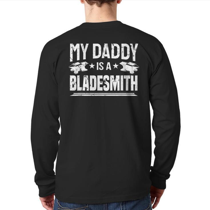 Bladesmithing My Daddy Is A Bladesmith Blacksmith Back Print Long Sleeve T-shirt