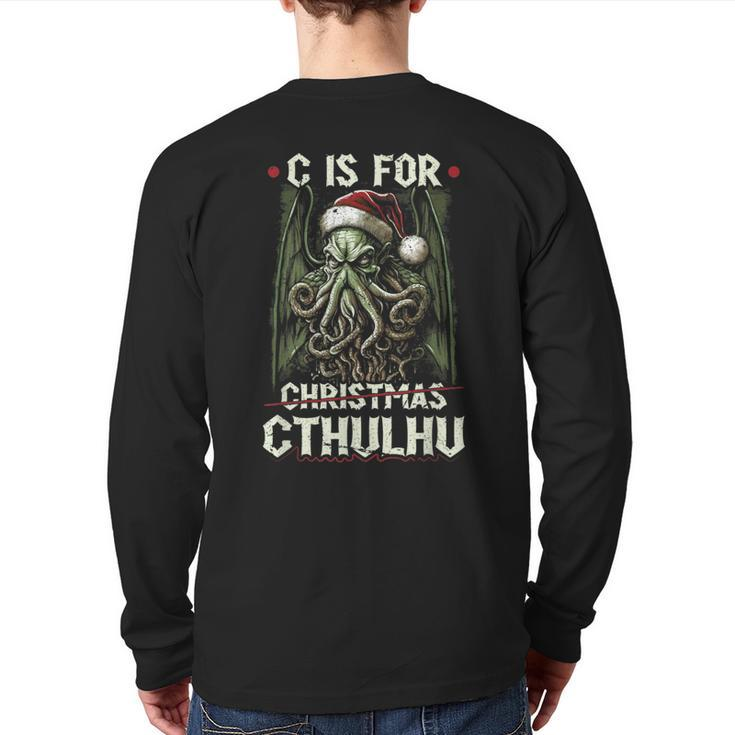 C Is For Cthulhu Christmas Cosmic Horror Cthulhu Back Print Long Sleeve T-shirt