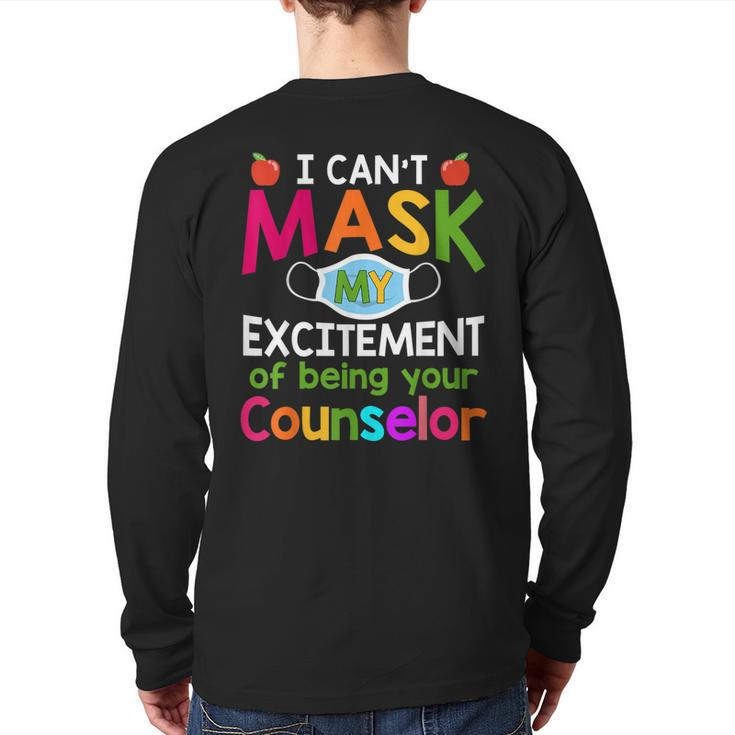 I Can't Mask My Excitement Of Being Your Counselor Back Print Long Sleeve T-shirt