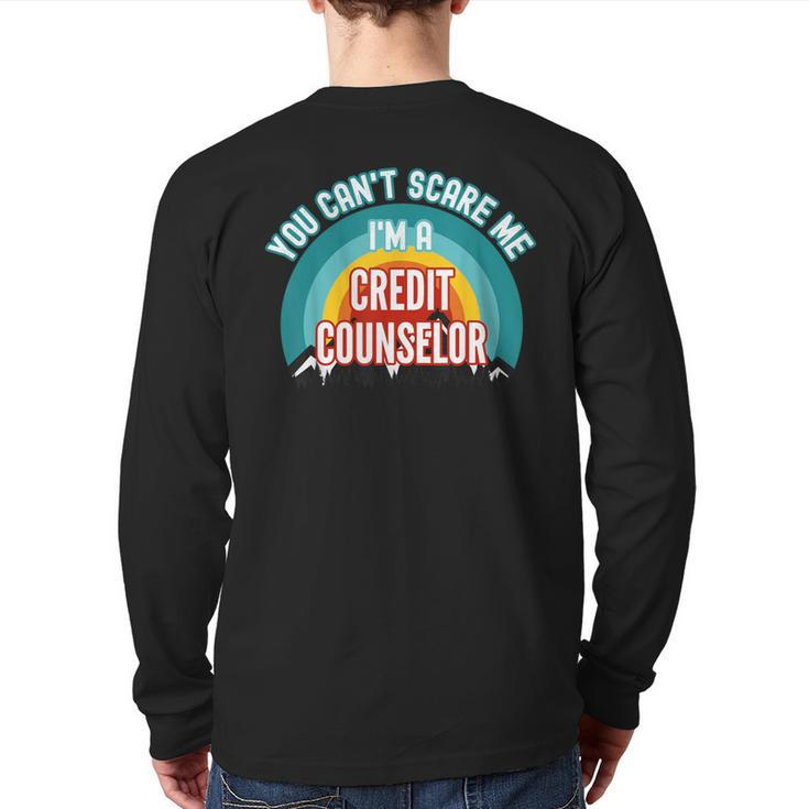 You Can't Scare Me I'm A Credit Counselor Back Print Long Sleeve T-shirt