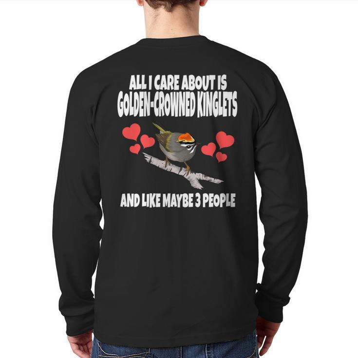 All I Care About Is Golden-Crowned Kinglets Birds Back Print Long Sleeve T-shirt