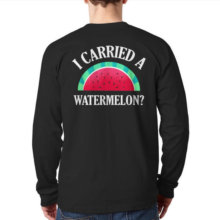 I Carried A Watermelon Dancing Back Print Long Sleeve T-shirt