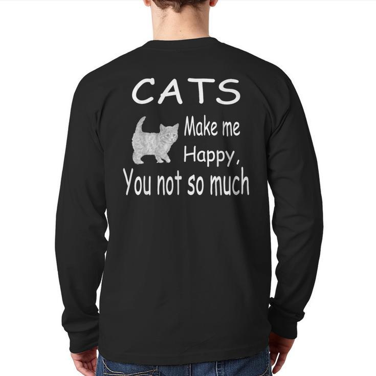 Cats Make Me Happy You Not So Much Cat Lover Back Print Long Sleeve T-shirt