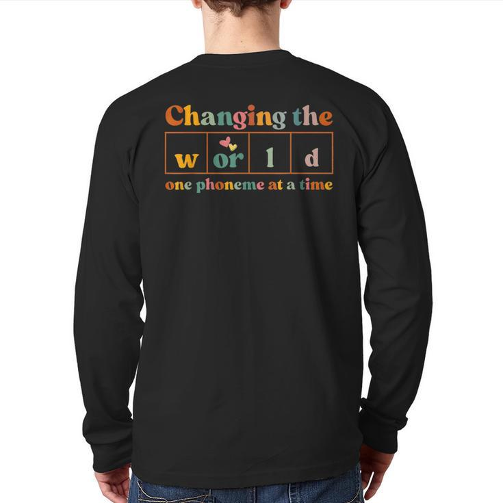 Changing The World One Phoneme At A Time Dyslexia Teacher Back Print Long Sleeve T-shirt