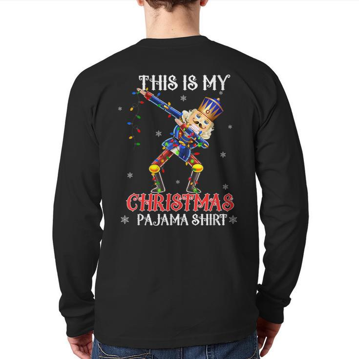 This Is My Christmas Pajama Dabbing Nutcracker Back Print Long Sleeve T-shirt