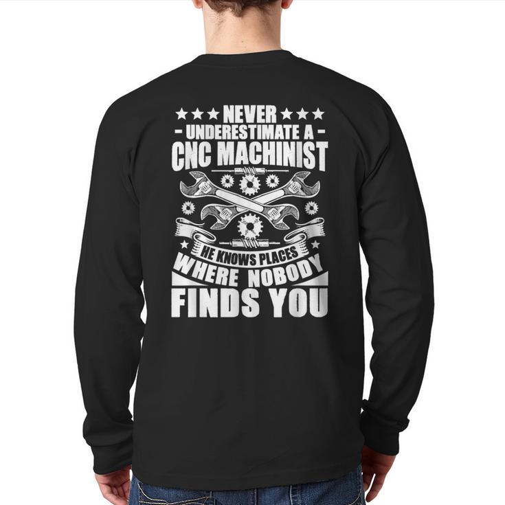 Cnc Operator Never Underestimate A Cnc Machinist Back Print Long Sleeve T-shirt