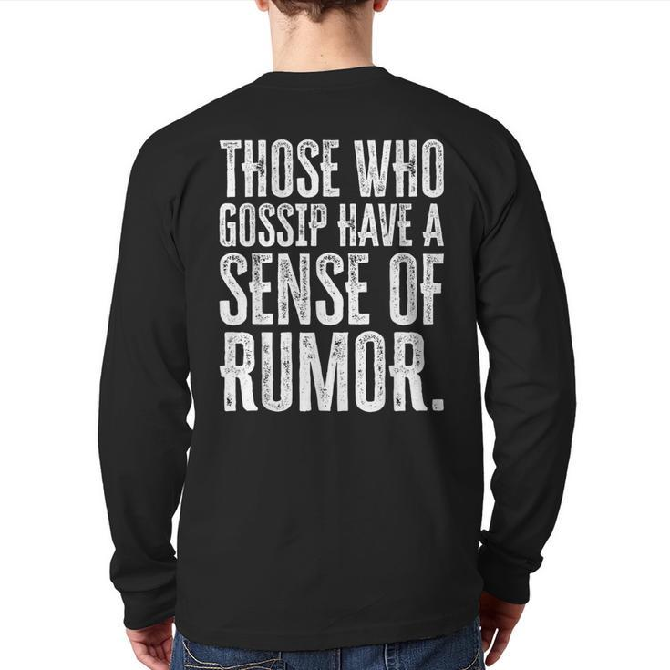 Communication Quotes Rumor Quotes Gossip Quotes Back Print Long Sleeve T-shirt