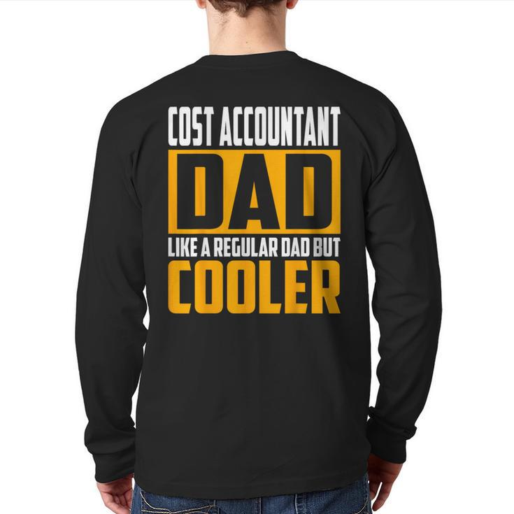 Cost Accountant Dad Like A Regular Dad But Cooler Back Print Long Sleeve T-shirt