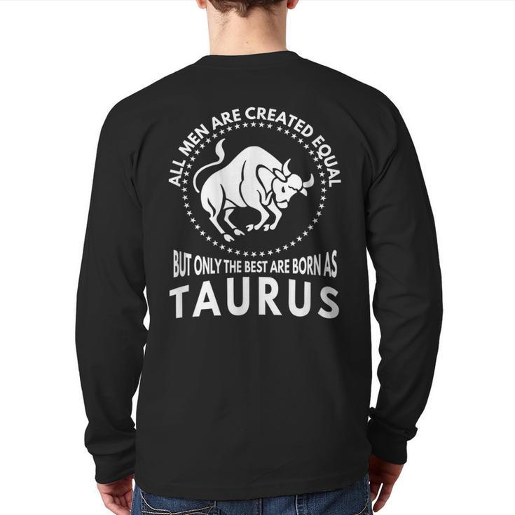 All Are Created Equal Best Are Born As Taurus Back Print Long Sleeve T-shirt