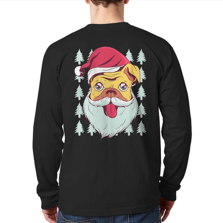 Cute Pug Santa Dog Ugly Christmas Sweater Meme Back Print Long Sleeve T-shirt