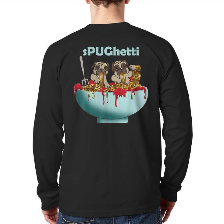 Cute Pugs Dogs In Spaghetti Noodles Eating Pasta Pets Back Print Long Sleeve T-shirt