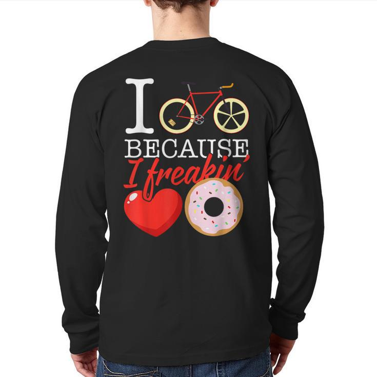 I Cycle Because I Freakin' Love Donuts Cycling Back Print Long Sleeve T-shirt