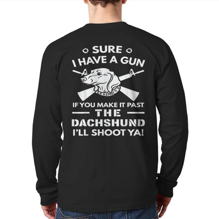 Dachshund I Have A Gun Back Print Long Sleeve T-shirt