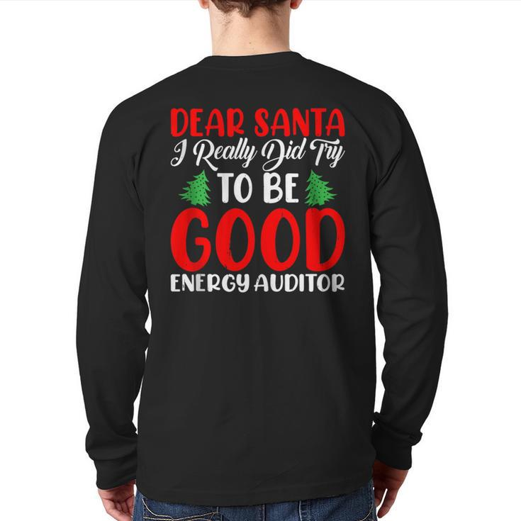 Dear Santa I Really Did Try To Be A Good Energy Auditor Xmas Back Print Long Sleeve T-shirt