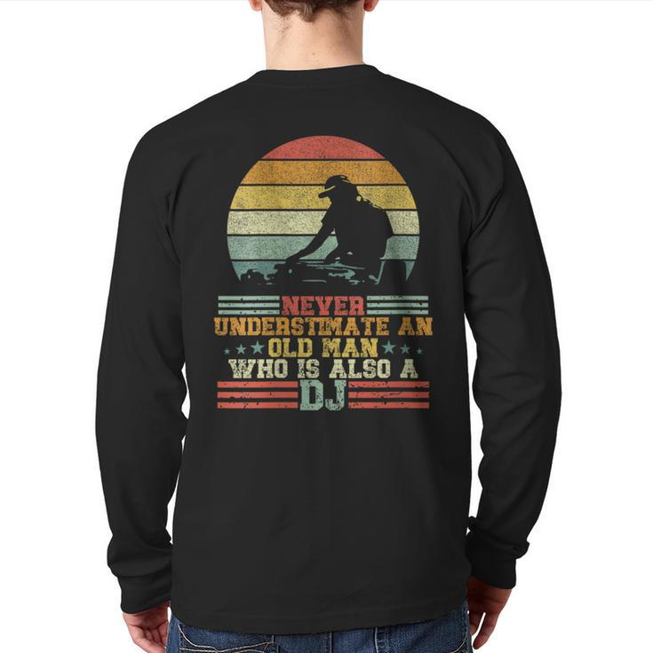 Dj Never Underestimate An Old Man Who Is Also A Dj Back Print Long Sleeve T-shirt