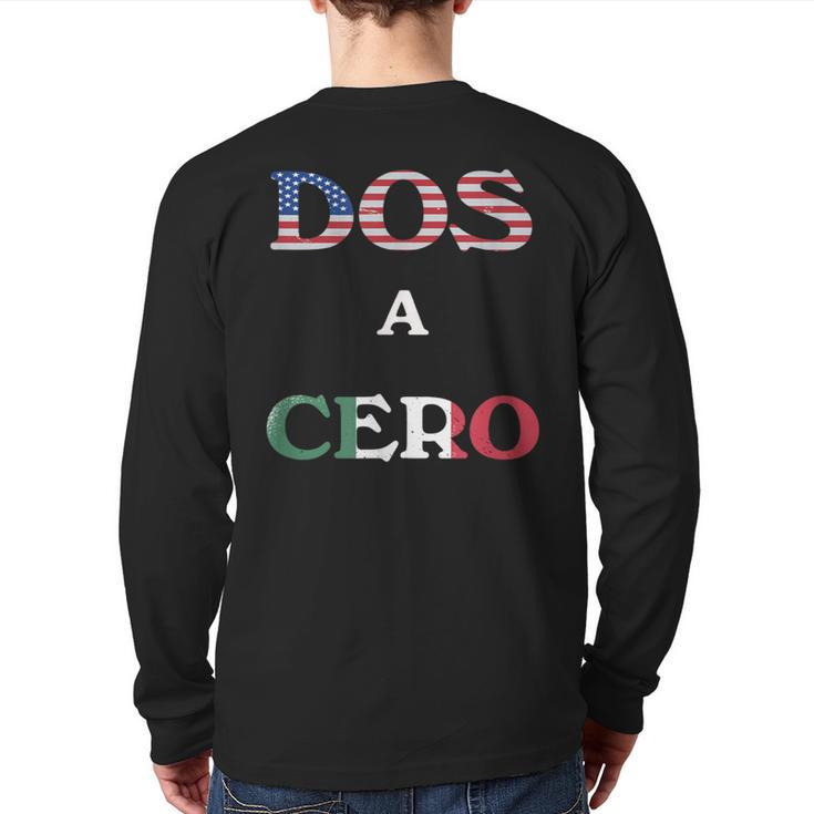 Dos A Cero Usa Vs Mexico Game  By Flags Back Print Long Sleeve T-shirt