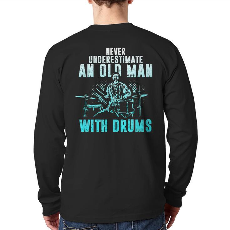 Drummer Apparel Never Underestimate An Old Man With Drums Back Print Long Sleeve T-shirt