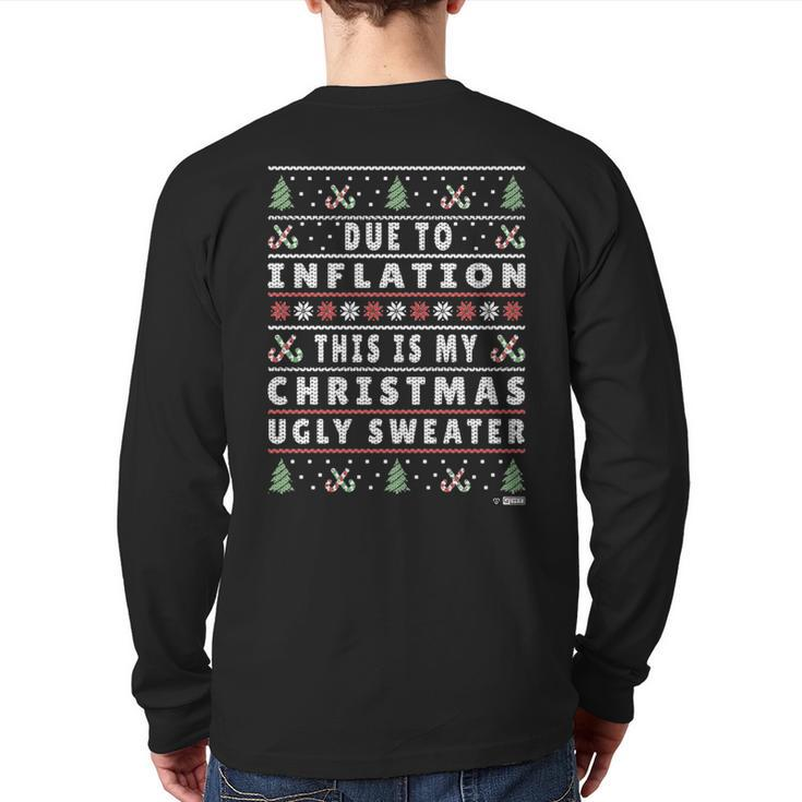 Due To Inflation Ugly Christmas Sweater Xmas Quote Back Print Long Sleeve T-shirt