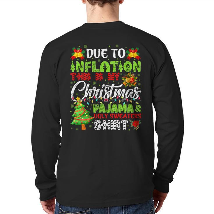 Due To Inflation Ugly Christmas Sweaters Xmas Pajamas Back Print Long Sleeve T-shirt