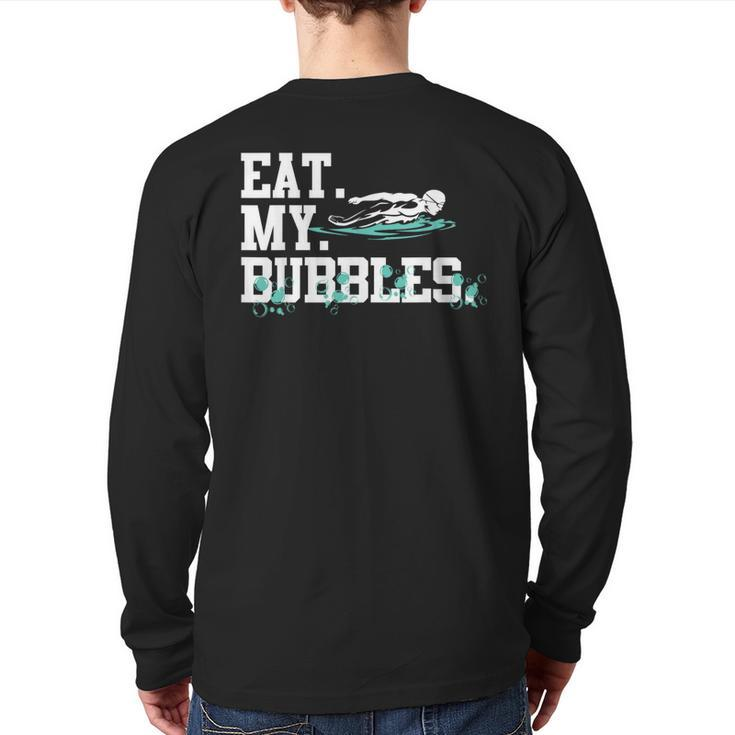 Eat My Bubbles Swimming For Swimmer Swim Team Back Print Long Sleeve T-shirt