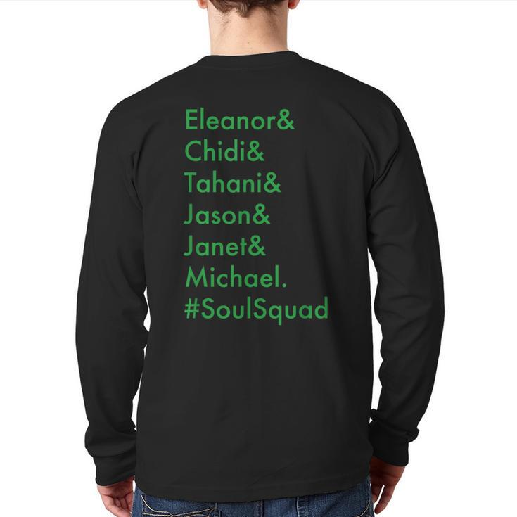 Eleanor Chidi Tahani Jason Janet Michael Soulsquad Back Print Long Sleeve T-shirt