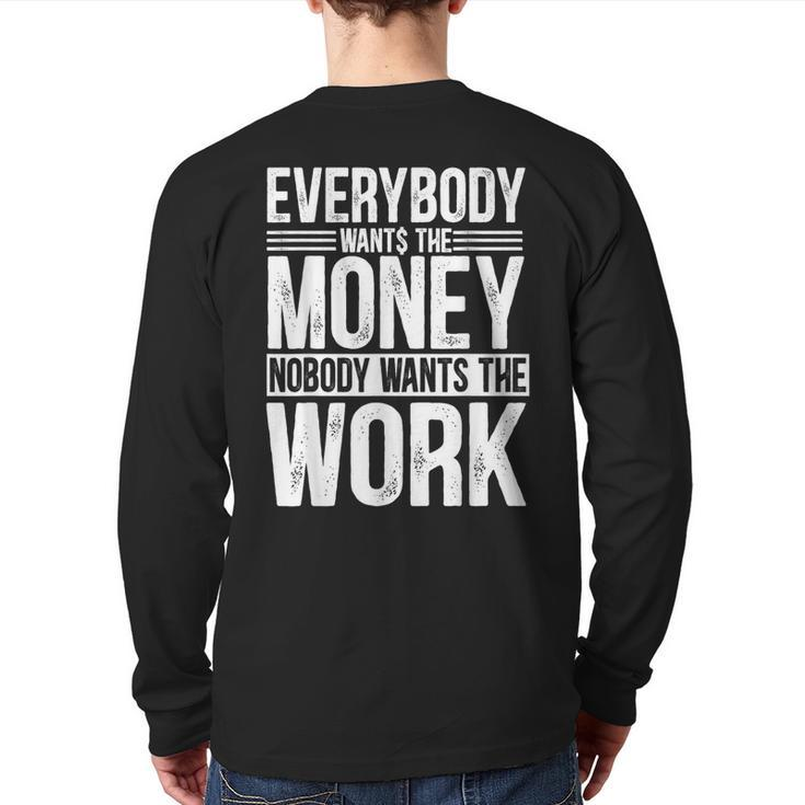 Everybody Wants The Money Nobody Wants The Work Money Lover Back Print Long Sleeve T-shirt