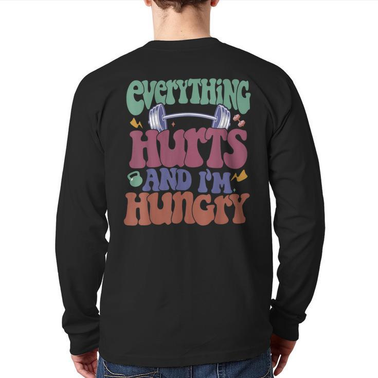 Everything Hurts And I'm Hungry Workout Gym Fitness Back Print Long Sleeve T-shirt