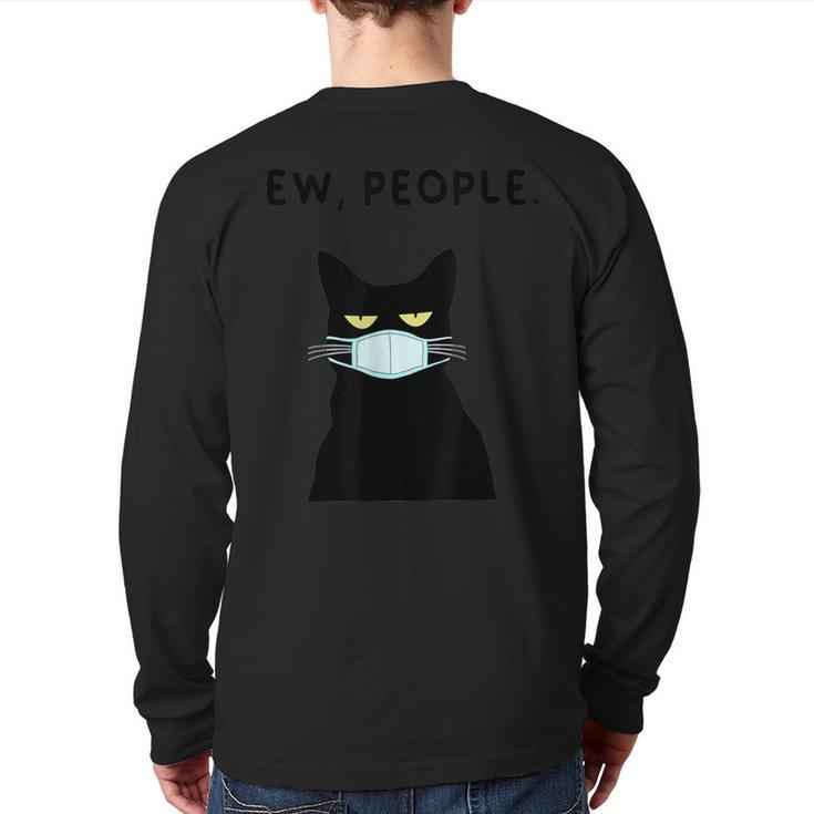 Eww People I Hate People Black Cat Mask Quarantine Back Print Long Sleeve T-shirt