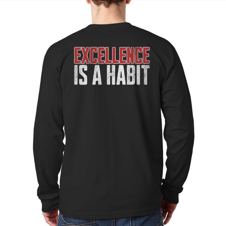 Excellence Is A Habit Motivational Quote Inspiration Back Print Long Sleeve T-shirt