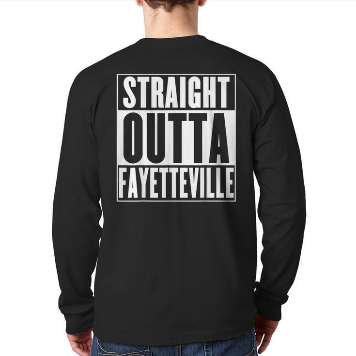 Fayetteville Straight Outta Fayetteville Back Print Long Sleeve T-shirt
