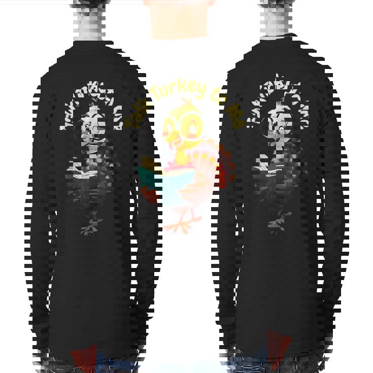 Feathered Conversations Talk Turkey To Me Thanksgiving Back Print Long Sleeve T-shirt