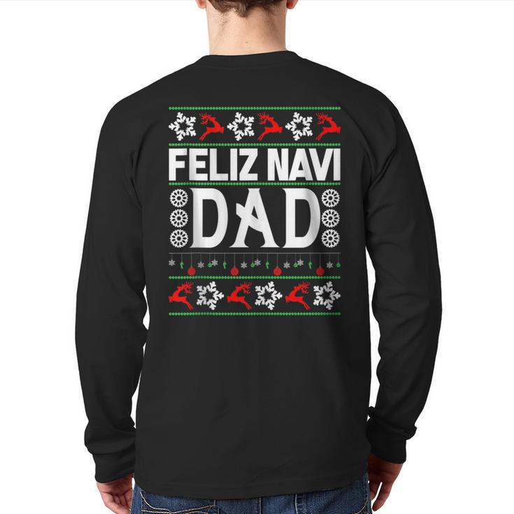 Feliz Navi Dad-Navidad Ugly Christmas Sweater Back Print Long Sleeve T-shirt