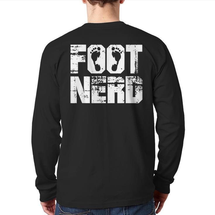 Foot Nerd Podiatry Chiropody Foot Doctor Podiatrist Back Print Long Sleeve T-shirt