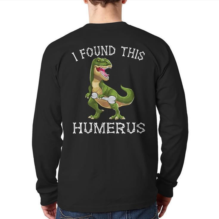 I Found This Humerus Dinosaur Costume T Rex Halloween Back Print Long Sleeve T-shirt
