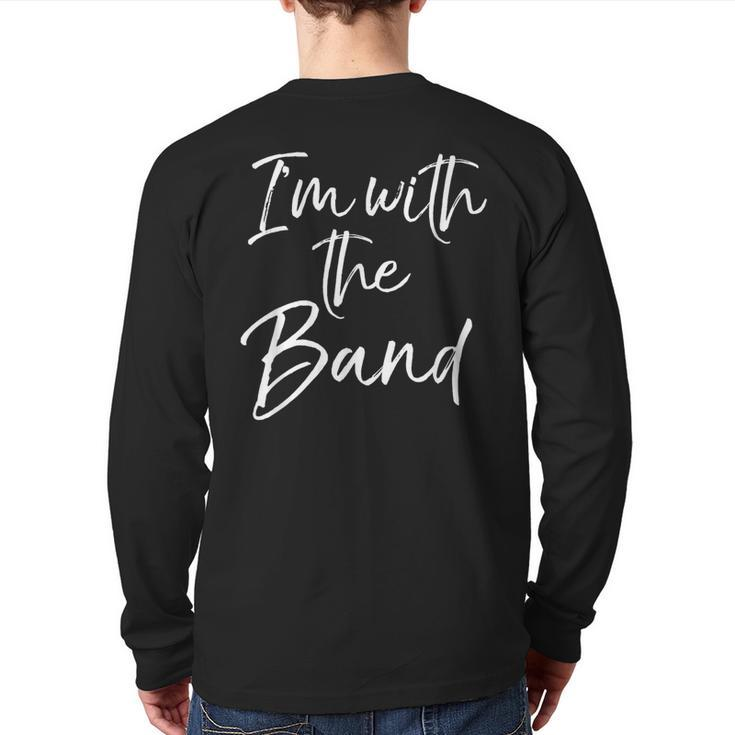 Fun Marching Band Family For Parents I'm With The Band Back Print Long Sleeve T-shirt