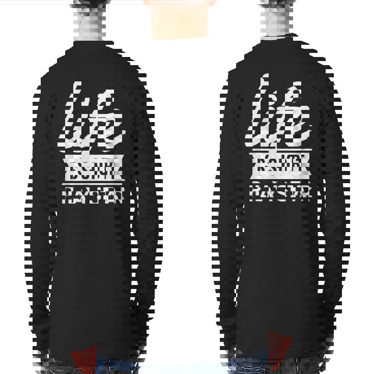 Fun Musician Life Is Short Play Sitar Back Print Long Sleeve T-shirt