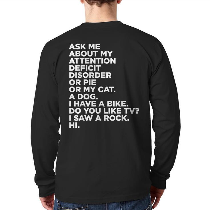 Ask Me About My Attention Deficit Disorder Adhd Quote Back Print Long Sleeve T-shirt