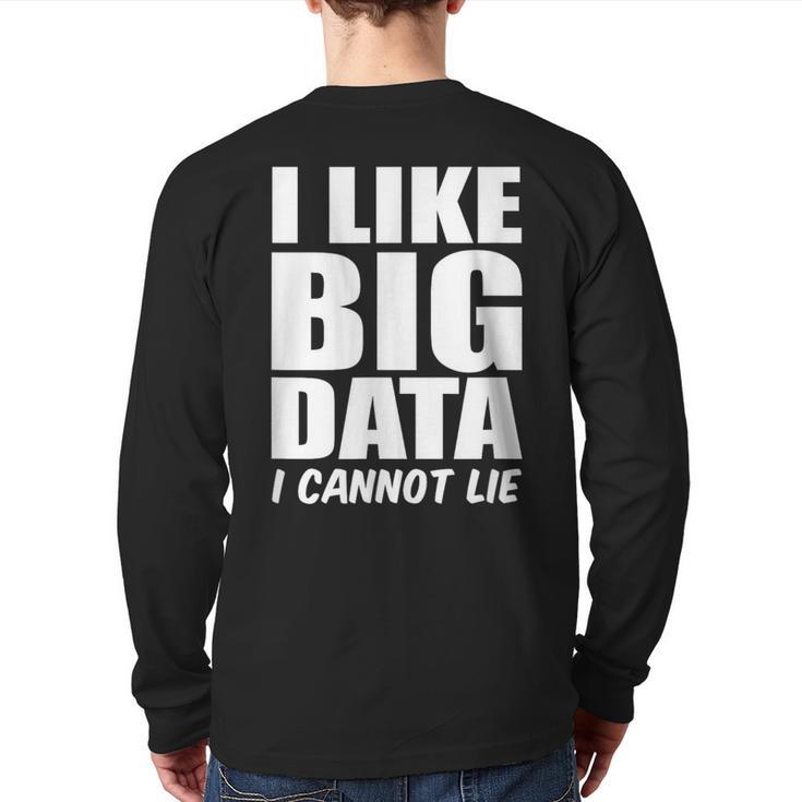 Behavior Analyst I Like Big Data I Cannot Lie Analyst Back Print Long Sleeve T-shirt