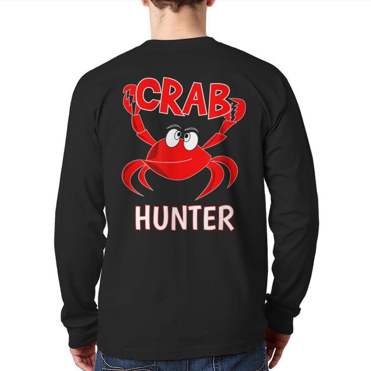 Crab Hunter Crabbing Seafood Hunting Crab Lover Back Print Long Sleeve T-shirt