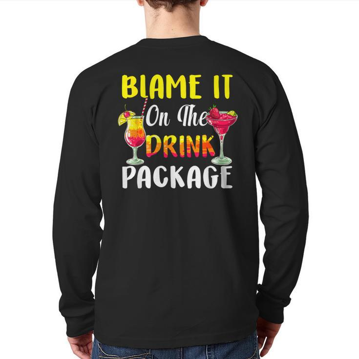 Cruise Blame It On The Drink Package Cocktail Summer Back Print Long Sleeve T-shirt