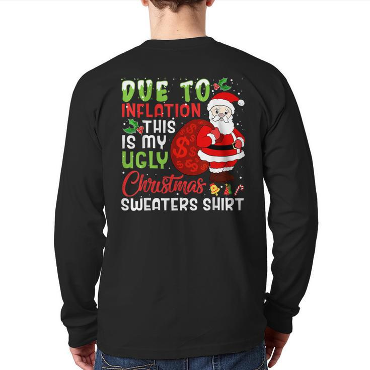 Due To Inflation This Is My Ugly Christmas Sweaters Back Print Long Sleeve T-shirt