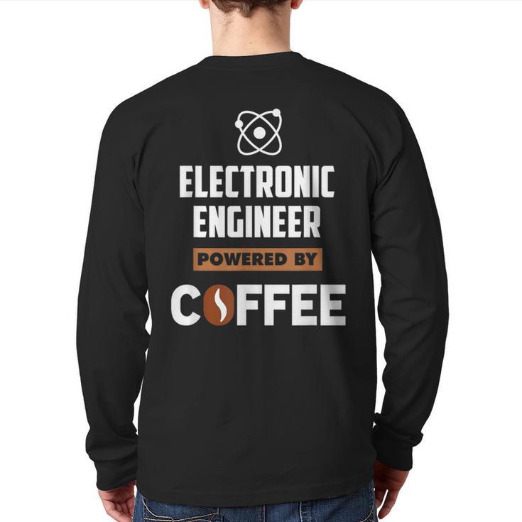 Electronic Engineer Powered By Cofee Back Print Long Sleeve T-shirt